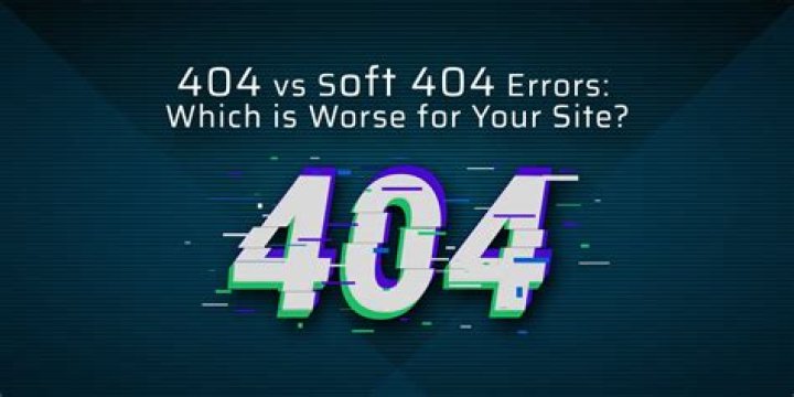 404 vs Soft 404 Errors What are They & How to Fix Them