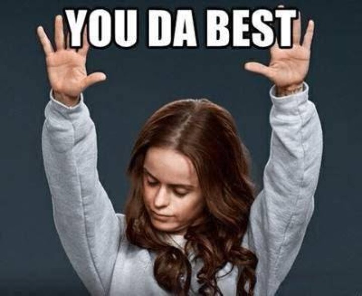 45 Best You Da Best Memes You&rsquo;re The Best Meme Luv68