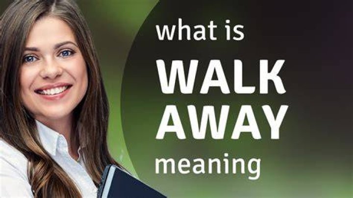 Walk away from Meaning YouTube